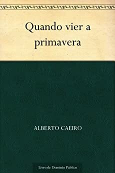 Quando vier a primavera by Alberto Caeiro