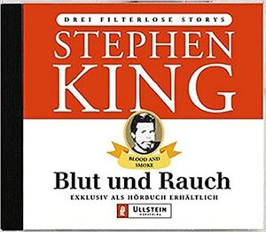 Blut und Rauch: Drei filterlose Storys by Stephen King