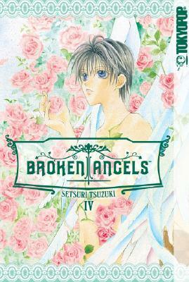 Broken Angels, Volume 4 by Setsuri Tsuzuki, Tesuzuki Setsuri