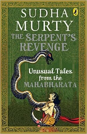 The Serpent's Revenge: Unusual Tales from the Mahabharata by Sudha Murty