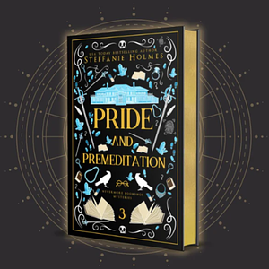 Pride and Premeditation by Steffanie Holmes