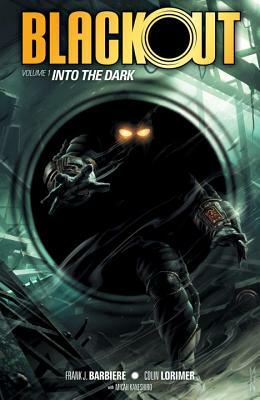 Blackout Volume 1: Into the Dark by Frank J. Barbiere