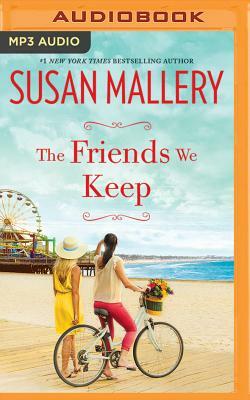 The Friends We Keep by Susan Mallery