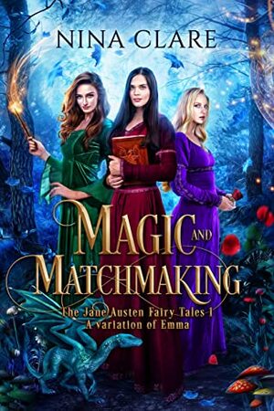Magic and Matchmaking by Nina Clare