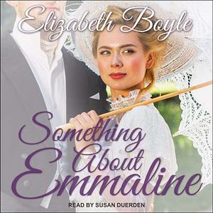 Something about Emmaline by Elizabeth Boyle