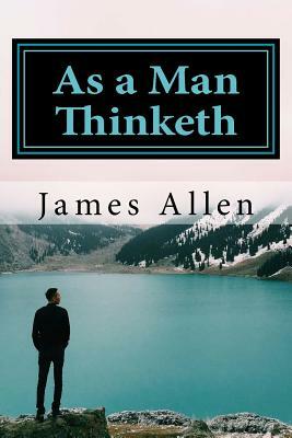 As a Man Thinketh by James Allen