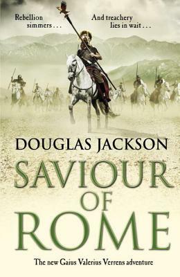 Saviour of Rome: The New Gaius Valerius Verrens Adventure by Douglas Jackson