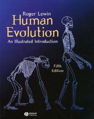 Human Evolution: An Illustrated Introduction by Roger Lewin