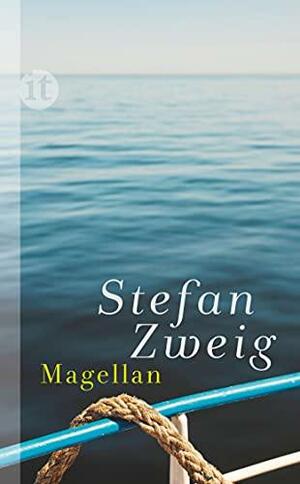 Magellan: Der Mann und seine Tat by M. Eden Paul, Stefan Zweig, Cedar Paul