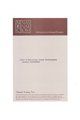 Enhancing Human Performance: Background Papers, Social Processes by Commission on Behavioral and Social Scie, Division of Behavioral and Social Scienc, National Research Council