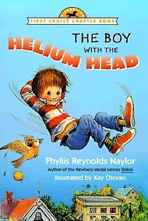 The Boy with the Helium Head by Phyllis Reynolds Naylor