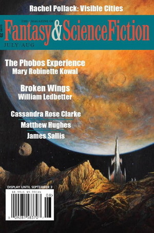 The Magazine of Fantasy & Science Fiction, July/August 2018 by Corey Flintoff, William Ledbetter, Rachel Pollack, Ashley Blooms, L.X. Beckett, R.S. Benedict, C.C. Finlay, Cassandra Rose Clarke, James Sallis, Matthew Hughes