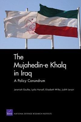 The Mujahedin-e Khalq in Iraq: A Policy Conundrum by Jeremiah Goulka