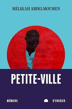 Petite-ville by Mélikah Abdelmoumen