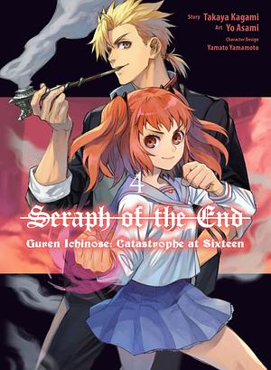 Seraph of the End: Guren Ichinose: Catastrophe at Sixteen, Vol. 4 by Takaya Kagami, Yo Asami