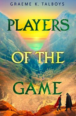 Players of the Game (Shadow in the Storm, Book 3) by Graeme K. Talboys