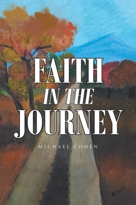 Faith in the Journey by Michael Cohen