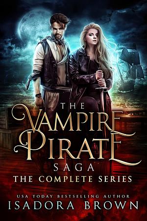 The Vampire Pirate Series Box Set by Isadora Brown, Isadora Brown