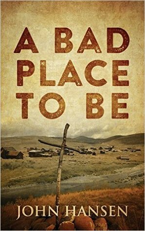 A Bad Place To Be by John Hansen