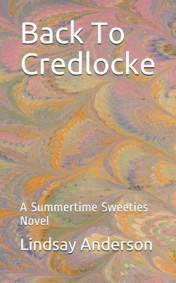 Back to Credlocke: A Summertime Sweeties Novel by Lindsay Anderson