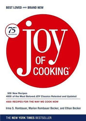 Joy of Cooking by Rombauer, Irma S., Becker, Marion Rombauer, Becker, Ethan (October 31, 2006) Hardcover by Megan Scott, Irma S. Rombauer, Irma S. Rombauer