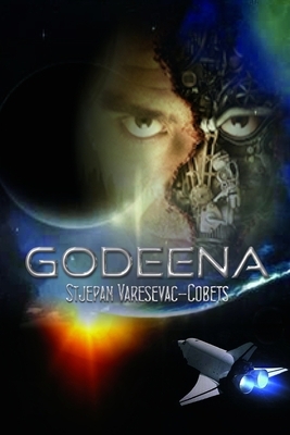 Godeena: SF Novel by Stjepan Varesevac Cobets