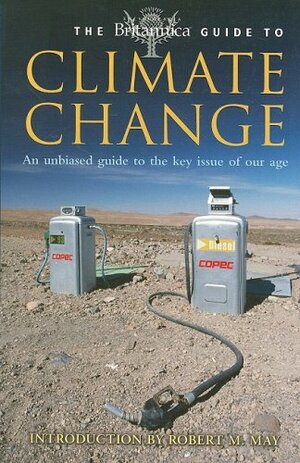 The Britannica Guide to Climate Change by Encyclopædia Britannica