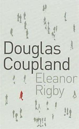 Eleanor Rigby by Douglas Coupland