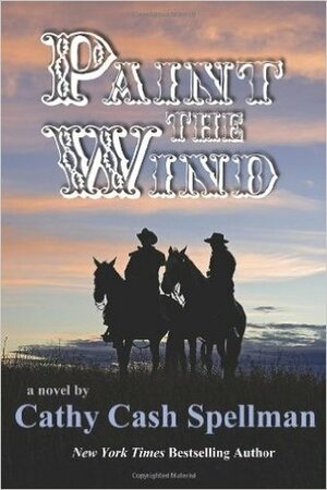 Paint The Wind by Cathy Cash Spellman