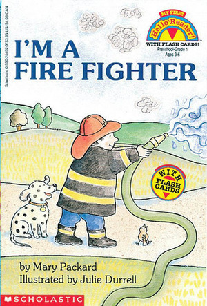 I'm A Fire Fighter by Julie Durrell, Mary Packard