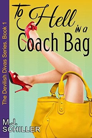 To Hell in a Coach Bag by M.J. Schiller