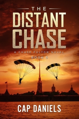 The Distant Chase: A Chase Fulton Novel by Cap Daniels