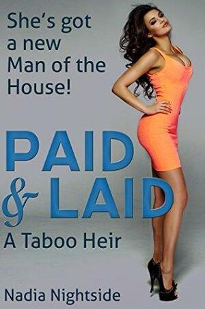 Paid & Laid: A Taboo Heir by Nadia Nightside