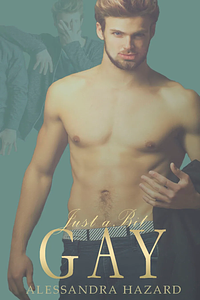 Just a Bit Gay by Alessandra Hazard