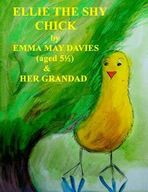 Ellie the Shy Chick by Philip Watson, Emma May Davies