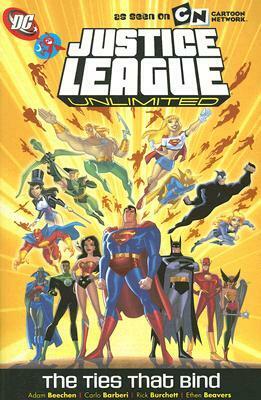 Justice League Unlimited Volume 4: The Ties That Bind by Adam Beechen, Paul D. Storrie, Carlos Barberi