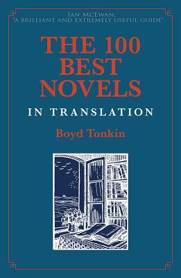 The 100 Best Novels in Translation by Boyd Tonkin