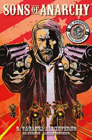 Sons Of Anarchy Volume 2 Vacanza All'Inferno by Damian Couceiro, Ed Brisson