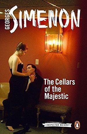 The Cellars of the Majestic: Inspector Maigret #21 by Howard Curtis, Georges Simenon