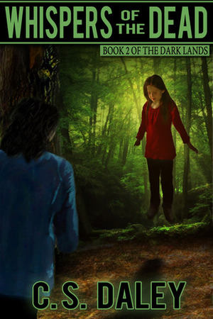 Whispers of the Dead by C.S. Daley