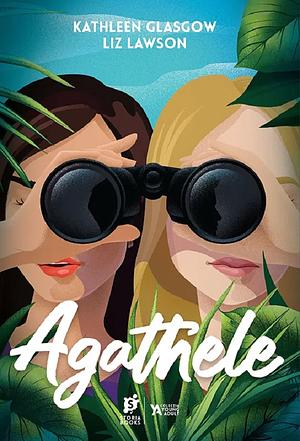 Agathele by Liz Lawson, Kathleen Glasgow, Iris Anghel
