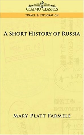 A Short History of Russia by Mary Platt Parmele