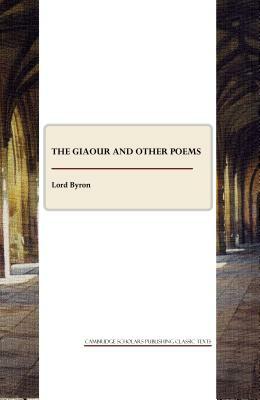 The Giaour and Other Poems by George Gordon Byron