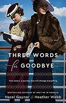 Three Words for Goodbye by Heather Webb, Hazel Gaynor