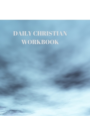 Daily Christian Workbook: 116 Pages Formated for Scripture and Study! by Larry Sparks