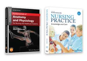 Fundamentals of Anatomy and Physiology 2e & Nursing Practice 2e Set by Muralitharan Nair, Karen Wild