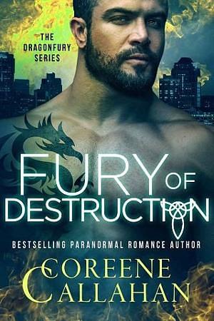 Fury of Destruction: Dragonfury Book 7 by Coreene Callahan, Coreene Callahan
