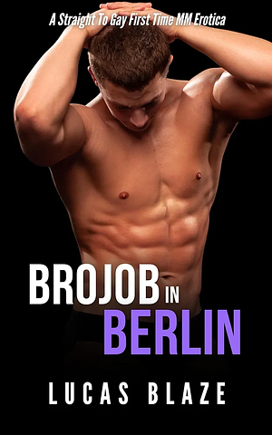 Brojob in Berlin  by Lucas Blaze