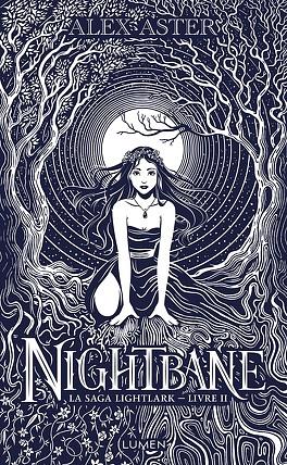 Lightlark - Tome 2 Nightbane by Alex Aster