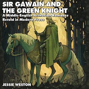 Sir Gawain and the Green Knight by Jessie Laidlay Weston